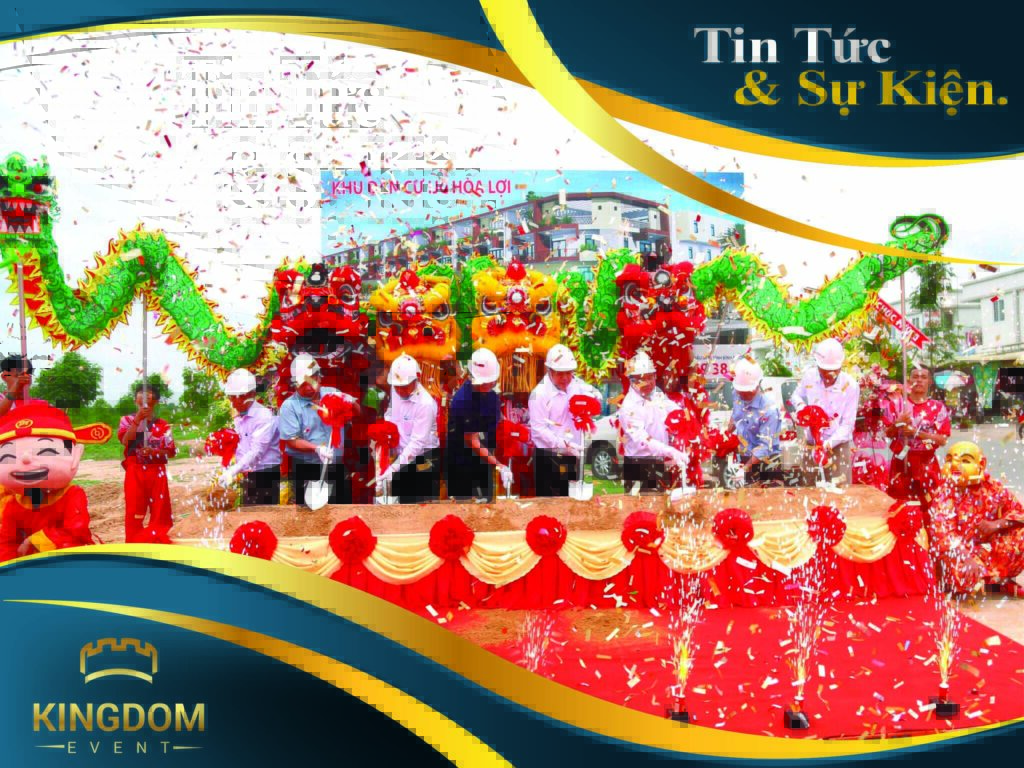 Tổ chức sự kiện đồng thổ Phố Thương Mại IJC Hòa Lợi sự kiện cá nhân Kingdom Event